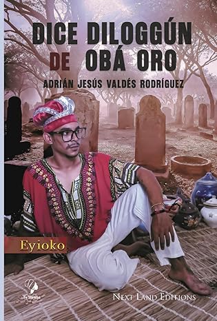 Dice Diloggún de Obá Oro (Spanish Edition)